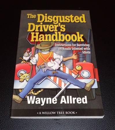 The Disgusted Driver’s Handbook by Wayne Allred